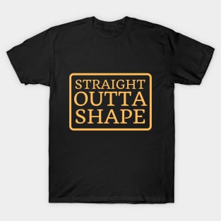 Straight Outta Shape T-Shirt